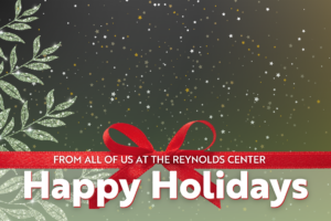 Happy Holidays from all of us at the Reynolds Center